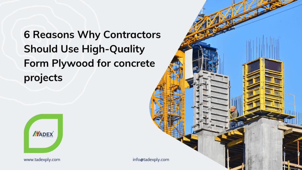 6 Reasons Why Contractors Should Use High-Quality Form Plywood for ...
